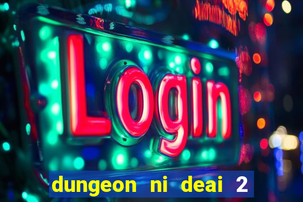 dungeon ni deai 2 temporada dublado data de lançamento